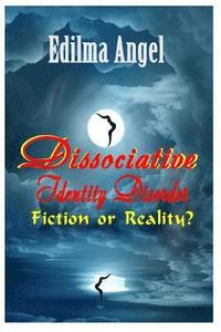 bokomslag Dissociative Identity Disorder: Fiction or Reality?