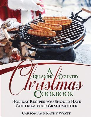 bokomslag A Relaxing Country Christmas Cookbook