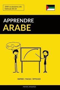 bokomslag Apprendre l'Arabe - Rapide / Facile / Efficace: 2000 Vocabulaires Clés