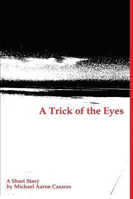 A Trick of the Eyes 1