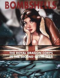 bokomslag Bombshells: The Royal Dragon Corps In the Second Great War