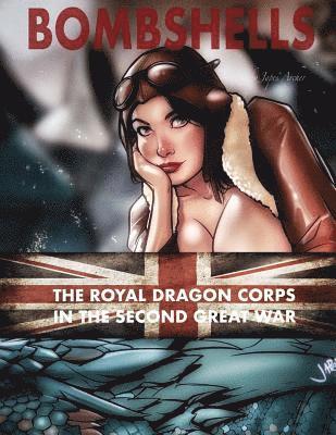 Bombshells: The Royal Dragon Corps In the Second Great War 1