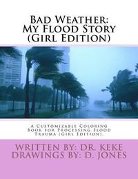 bokomslag Bad Weather: My Flood Story (Girl Edition): A Customizable Coloring Book for Processing Flood Trauma (Girl Edition).