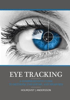 Richard Andersson, Kenneth Holmqvist - Eye tracking: A comprehensive guide to methods, paradigms, and measures, Häftad