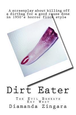 bokomslag Dirt Eater: The Evil Beneath Key West, A Screenplay