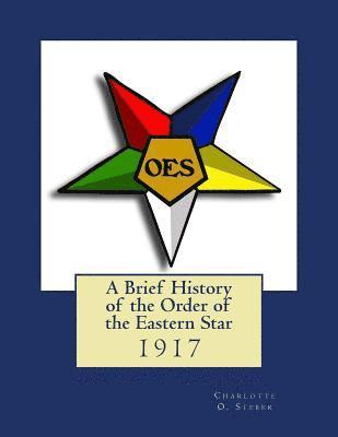 A Brief History of the Order of the Eastern Star 1