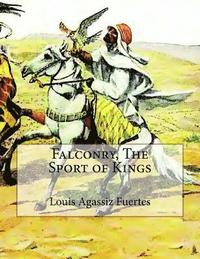 bokomslag Falconry, The Sport of Kings