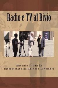 bokomslag Radio e TV al Bivio: Antonio Diomede intervistato da Rainero Schembri