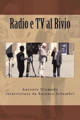 bokomslag Radio e TV al Bivio: Antonio Diomede intervistato da Rainero Schembri