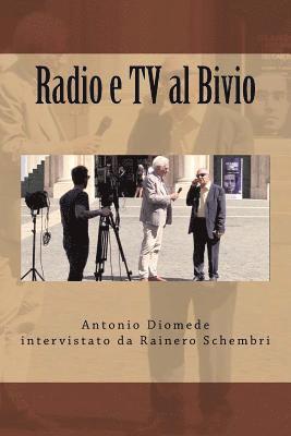 Rainero Schembri - Radio e TV al Bivio: Antonio Diomede intervistato da Rainero Schembri, Häftad