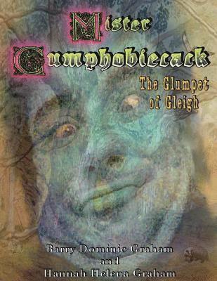 Mister Cumphobiecack: The Glumpet of Gleigh (Colour Edition) 1