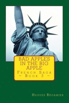 bokomslag Bad Apples in the Big Apple: French Saga - Book 3