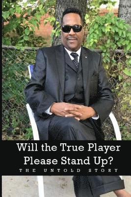 Will the True Player Please Stand Up? The Untold Story 1