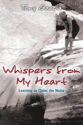 bokomslag Whispers from My Heart: Learning to Quiet the Noise