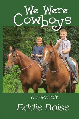 Eddie Baise - We Were Cowboys: a memoir, Häftad