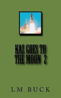 bokomslag KAZ Goes to the Moon 2