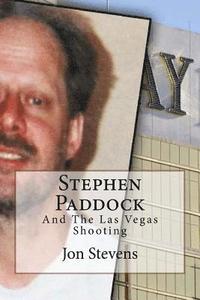 bokomslag Stephen Paddock: And The Las Vegas Shooting