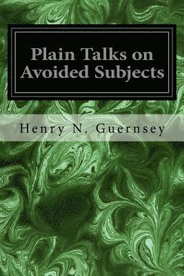 Plain Talks on Avoided Subjects 1
