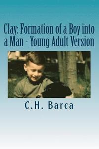 bokomslag Clay: Formation of a Boy into a Man - Young Adult Version