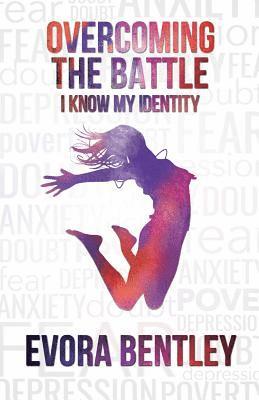 Overcoming the Battle: I Know My Identity 1