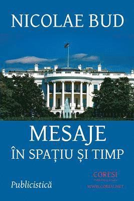 Mesaje in Spatiu Si Timp: Publicistica 1