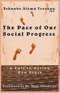 bokomslag The Pace of Our Social Progress: A Call to (Leadership) Action in Oyo State