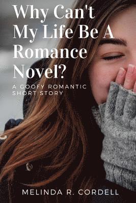 Why Can't My Life Be a Romance Novel? 1