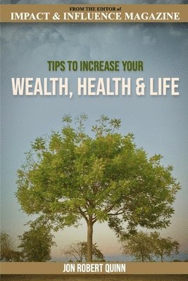 bokomslag Tips to Increase Your Wealth, Health and Life