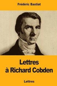 bokomslag Lettres à Richard Cobden