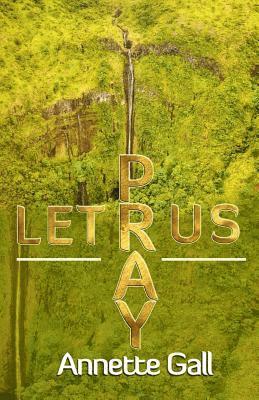 Annette Gall - Let Us Pray, Häftad