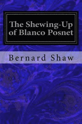 bokomslag The Shewing-Up of Blanco Posnet