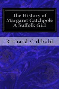 bokomslag The History of Margaret Catchpole A Suffolk Girl