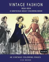 bokomslag Vintage Fashion 1850-1854: A Grayscale Adult Coloring Book