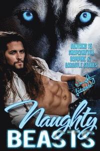 bokomslag Naughty Beasts: Shifters, Vamps & Gargoyles, Oh My!