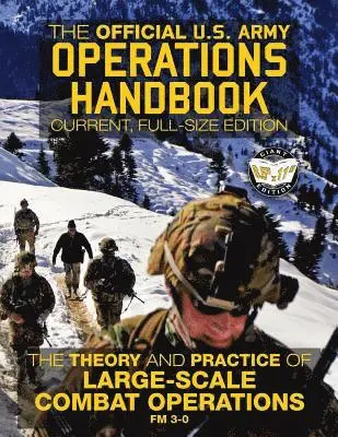 U S Army - The Official US Army Operations Handbook: Current, Full-Size Edition: The Theory & Practice of Large-Scale Combat Operations - FM 3-0, Häftad. Tillgänglighet: Lägg i varukorg