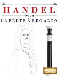 bokomslag Handel pour la Flute a bec Alto