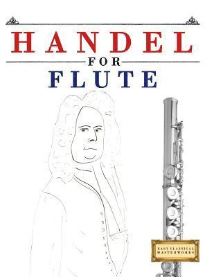 Handel for Flute: 10 Easy Themes for Flute Beginner Book 1