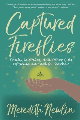 bokomslag Captured Fireflies: Truths, Mistakes, And Other Gifts of Being an English Teacher