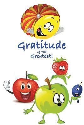 bokomslag Gratitude Of The Greatest!: The Practice of Amazing Adolescence