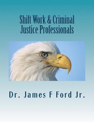 James Ford - Shift Work & Criminal Justice Professionals, Häftad