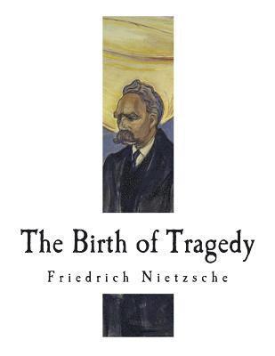bokomslag The Birth of Tragedy: Hellenism and Pessimism