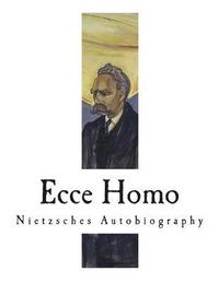 bokomslag Ecce Homo: Nietzsches Autobiography