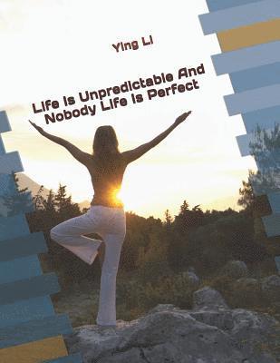 Ying Li - Life Is Unpredictable And Nobody Life Is Perfect, Häftad