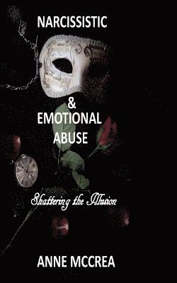 Narcissistic and Emotional Abuse: Shattering the Illusion 1