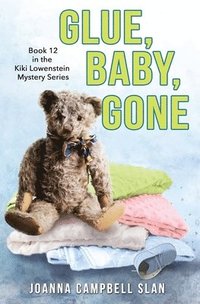 bokomslag Glue, Baby, Gone: Book #12 in the Kiki Lowenstein Mystery Series