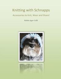 bokomslag Knitting with Schnapps: Accessories to Knit, Wear and Share!