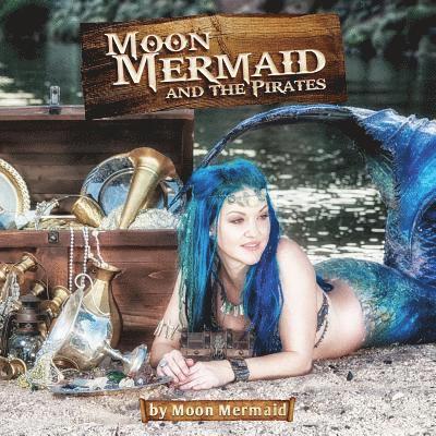 Moon Mermaid and the Pirates 1