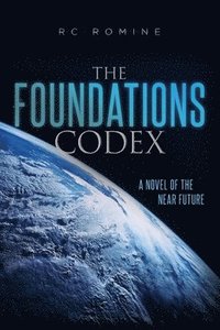 bokomslag The Foundations Codex: A Novel of the Near Future