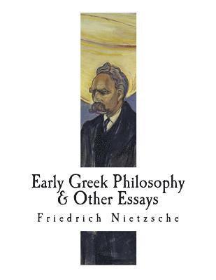 bokomslag Early Greek Philosophy & Other Essays: Friedrich Nietzsche