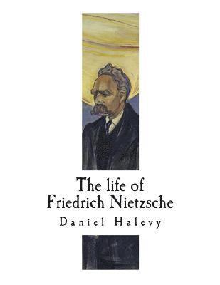 The life of Friedrich Nietzsche: Friedrich Nietzsche 1